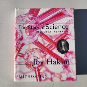 The Story of Science: Newton at the Center Hardcover Book Smithsonian Joy Hakim